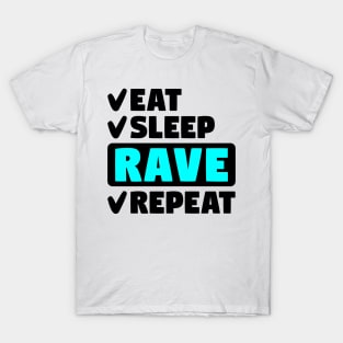 Eat, sleep, rave, repeat T-Shirt